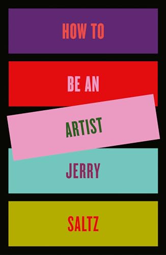 Book - How to be an Artist by Jerry Saltz